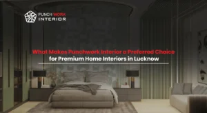 Premium Home Interiors in Lucknow | Punchwork Interior